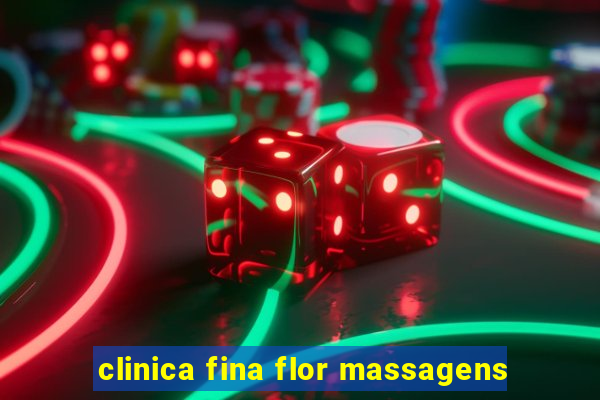 clinica fina flor massagens